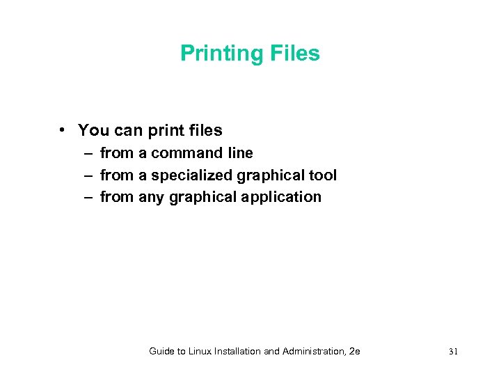 Printing Files • You can print files – from a command line – from