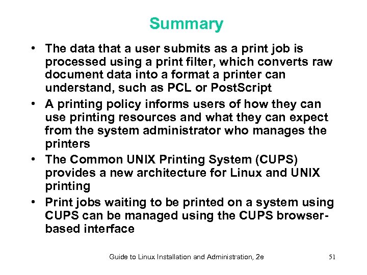 Summary • The data that a user submits as a print job is processed