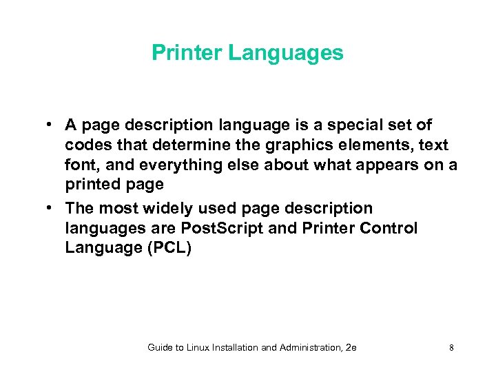 Printer Languages • A page description language is a special set of codes that