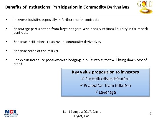 Benefits of Institutional Participation in Commodity Derivatives • Improve liquidity, especially in farther month