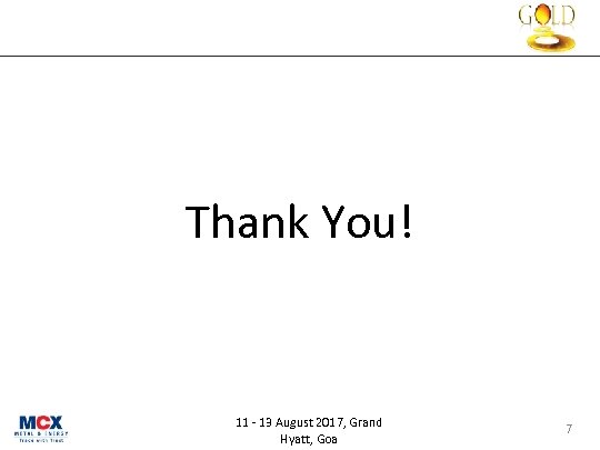 Thank You! 11 - 13 August 2017, Grand Hyatt, Goa 7 