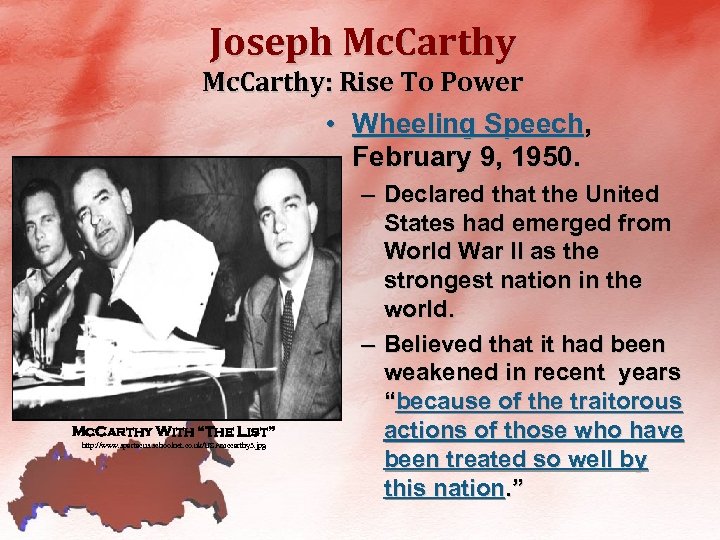 Joseph Mc. Carthy: Rise To Power • Wheeling Speech, February 9, 1950. Mc. Carthy