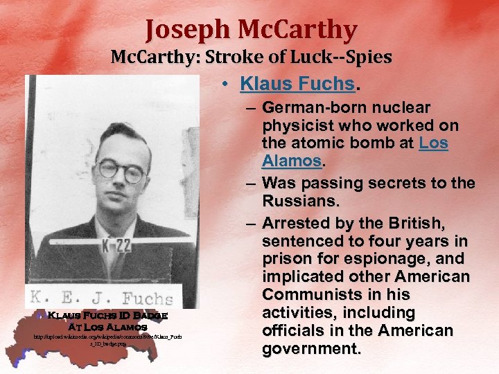 Joseph Mc. Carthy: Stroke of Luck--Spies • Klaus Fuchs ID Badge At Los Alamos