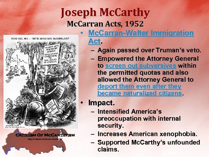 Joseph Mc. Carthy Mc. Carran Acts, 1952 • Mc. Carran-Walter Immigration Act. – Again