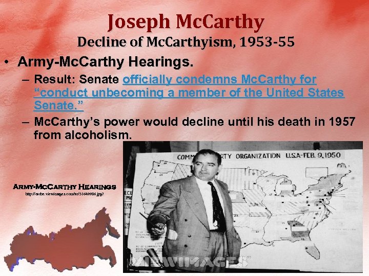Joseph Mc. Carthy Decline of Mc. Carthyism, 1953 -55 • Army-Mc. Carthy Hearings. –
