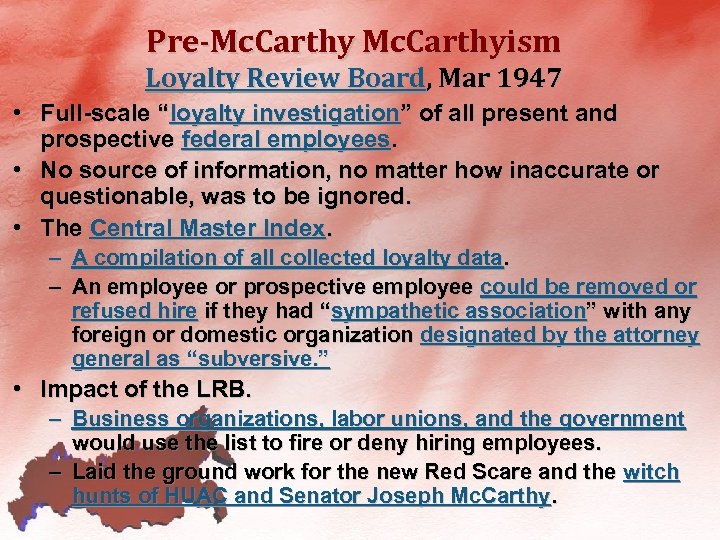 Pre-Mc. Carthyism Loyalty Review Board, Mar 1947 • Full-scale “loyalty investigation” of all present