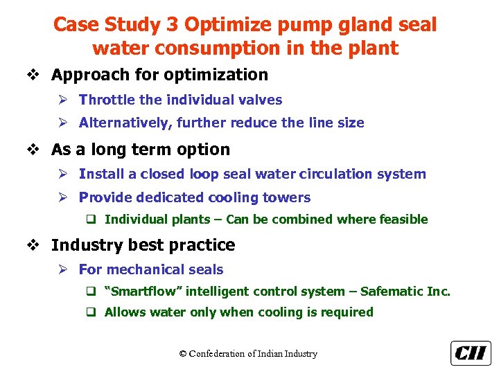 Case Study 3 Optimize pump gland seal water consumption in the plant v Approach