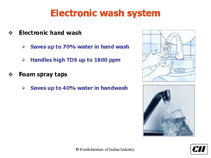 Electronic wash system v Electronic hand wash Ø Ø v Saves up to 70%