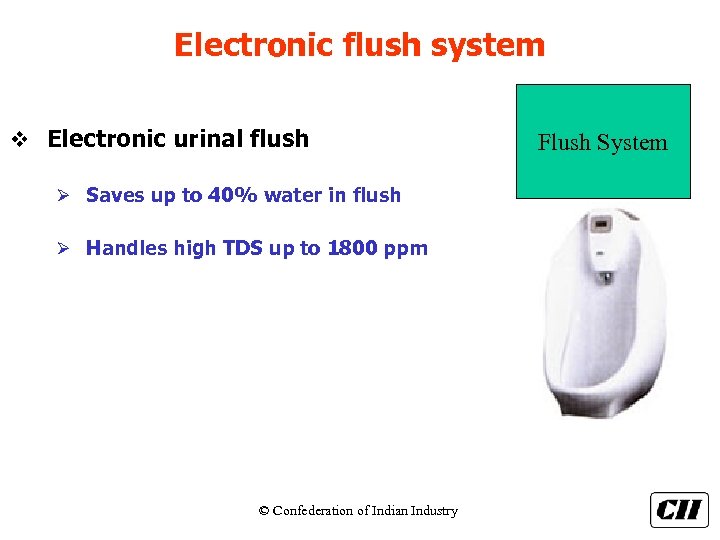 Electronic flush system v Electronic urinal flush Ø Saves up to 40% water in