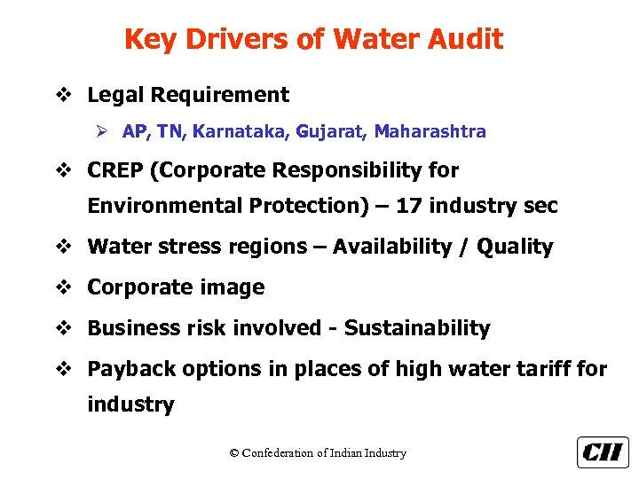 Key Drivers of Water Audit v Legal Requirement Ø AP, TN, Karnataka, Gujarat, Maharashtra