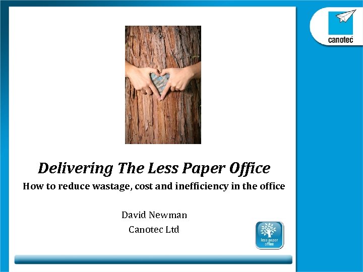 Delivering The Less Paper Office How to reduce wastage, cost and inefficiency in the