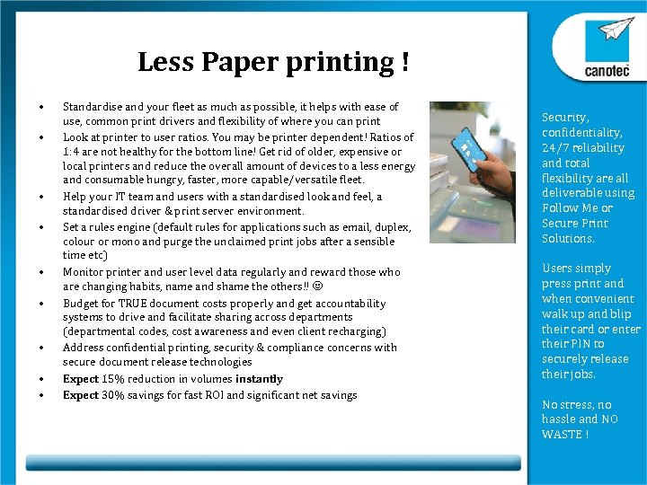 Less Paper printing ! • • • Standardise and your fleet as much as