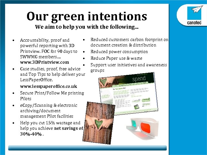 Our green intentions We aim to help you with the following. . . •