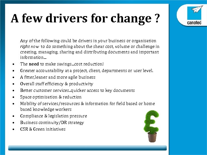 A few drivers for change ? • • • Any of the following could