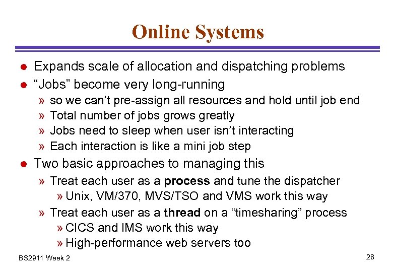 Online Systems l l Expands scale of allocation and dispatching problems “Jobs” become very