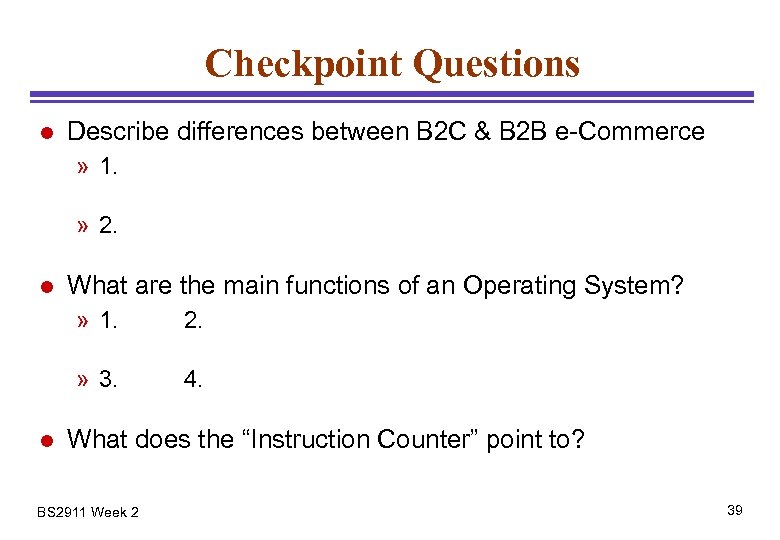 Checkpoint Questions l Describe differences between B 2 C & B 2 B e-Commerce