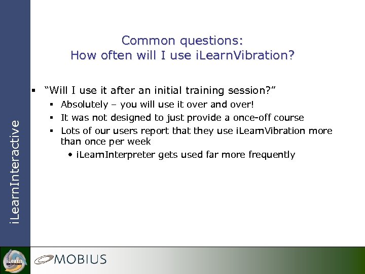 Common questions: How often will I use i. Learn. Vibration? i. Learn. Interactive §