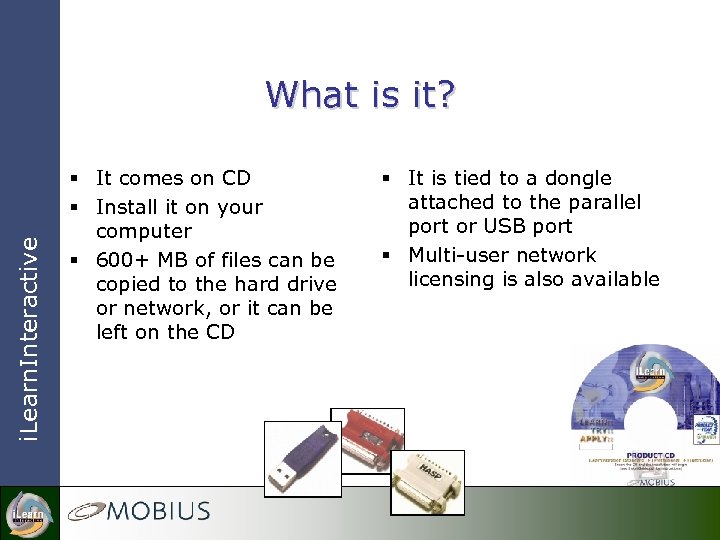 i. Learn. Interactive What is it? § It comes on CD § Install it