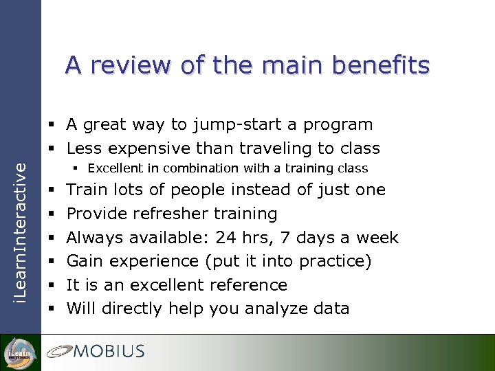 A review of the main benefits i. Learn. Interactive § A great way to