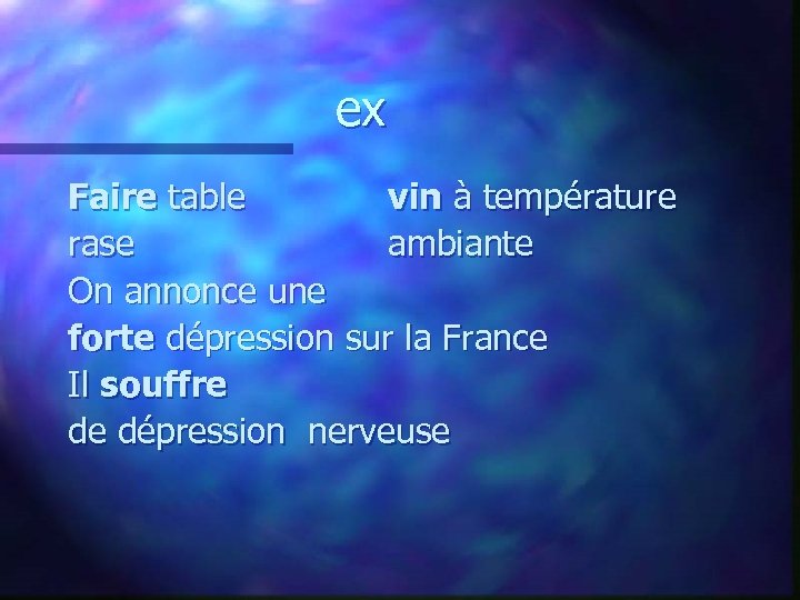 ex Faire table vin à température rase ambiante On annonce une forte dépression sur