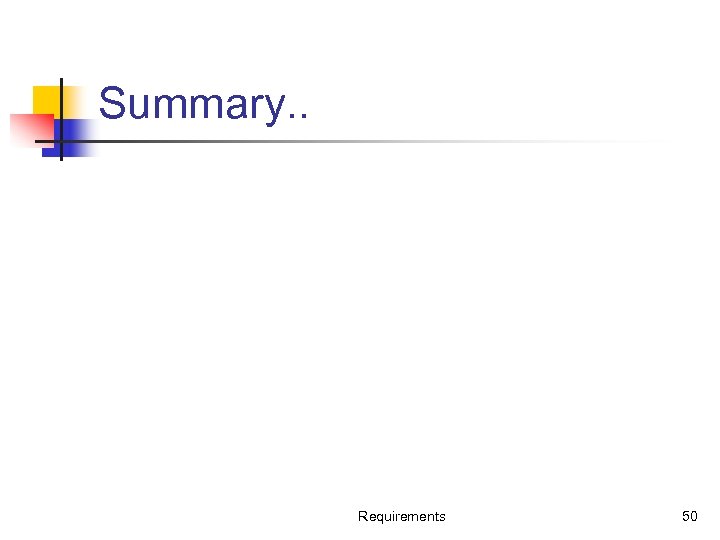 Summary. . Requirements 50 