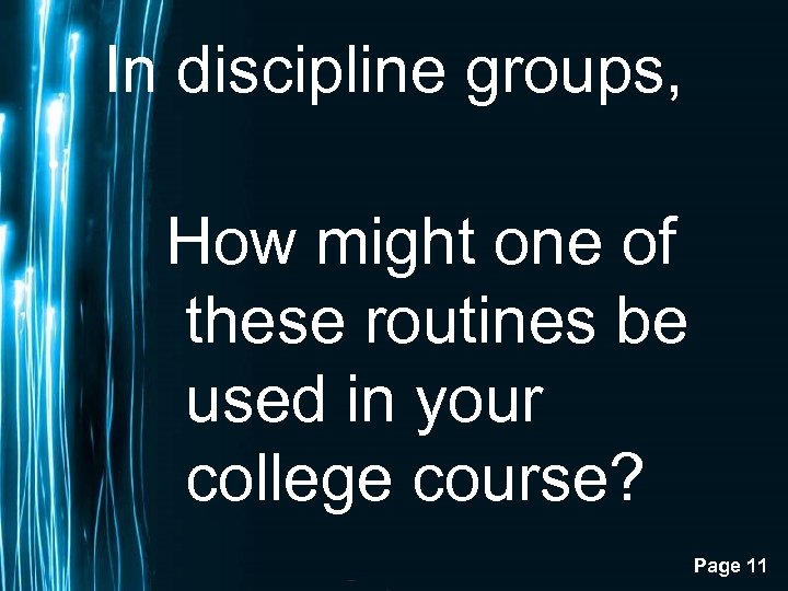 In discipline groups, • How might one of these routines be used in your