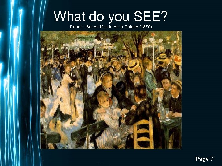What do you SEE? Renoir : Bal du Moulin de la Galette (1876) National