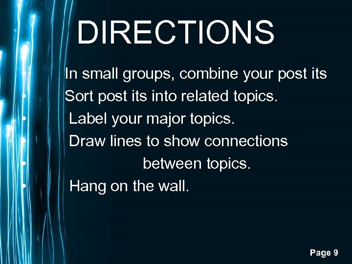 DIRECTIONS • • • In small groups, combine your post its Sort post its
