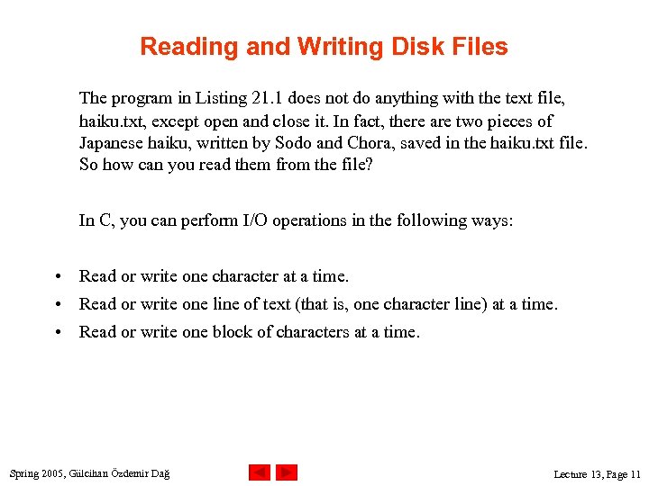 Reading and Writing Disk Files The program in Listing 21. 1 does not do