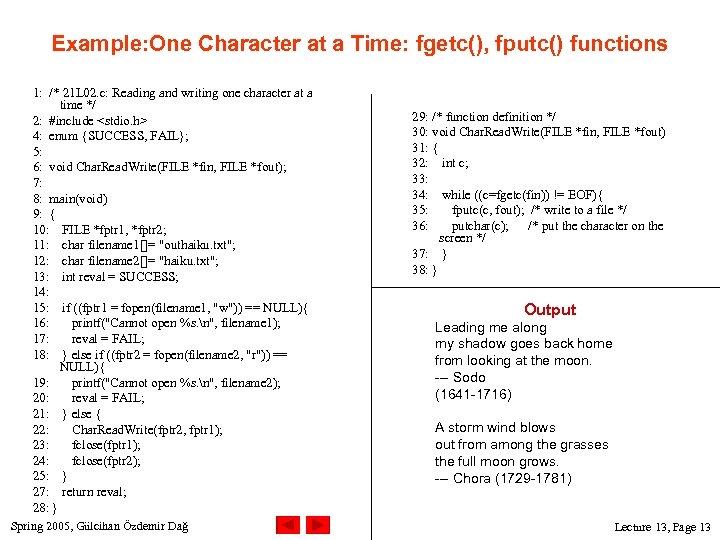 Example: One Character at a Time: fgetc(), fputc() functions 1: /* 21 L 02.