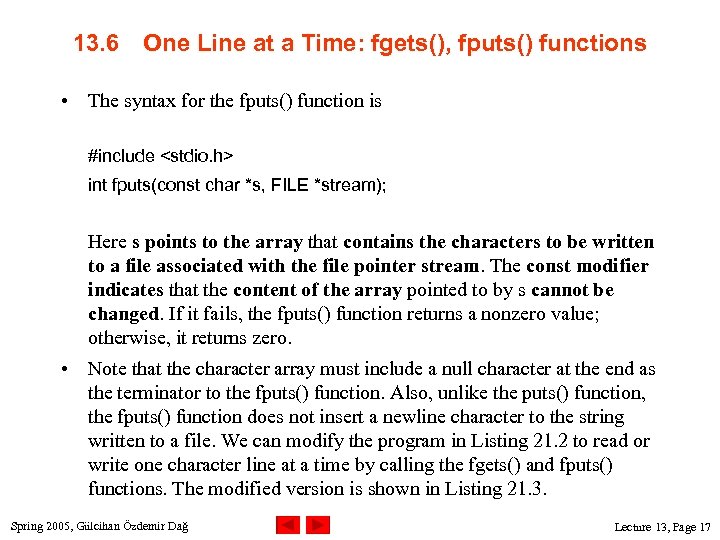 13. 6 One Line at a Time: fgets(), fputs() functions • The syntax for
