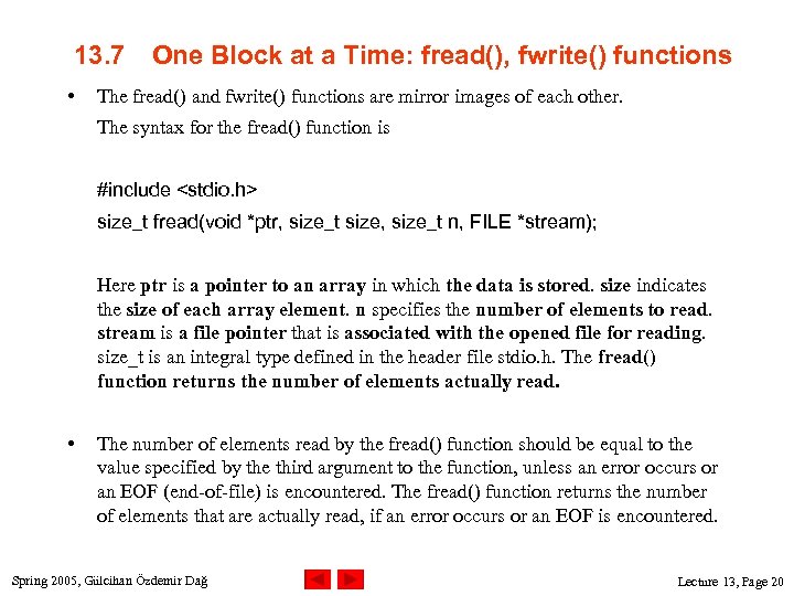 13. 7 • One Block at a Time: fread(), fwrite() functions The fread() and