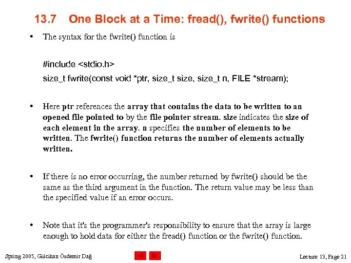13. 7 • One Block at a Time: fread(), fwrite() functions The syntax for