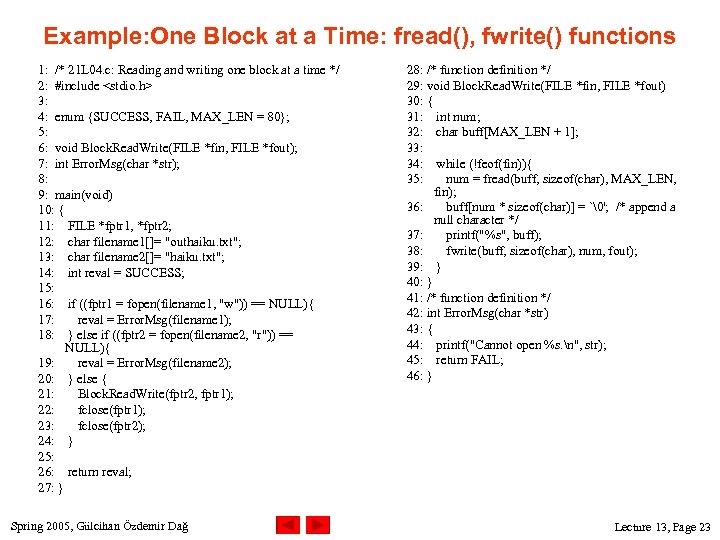 Example: One Block at a Time: fread(), fwrite() functions 1: /* 21 L 04.