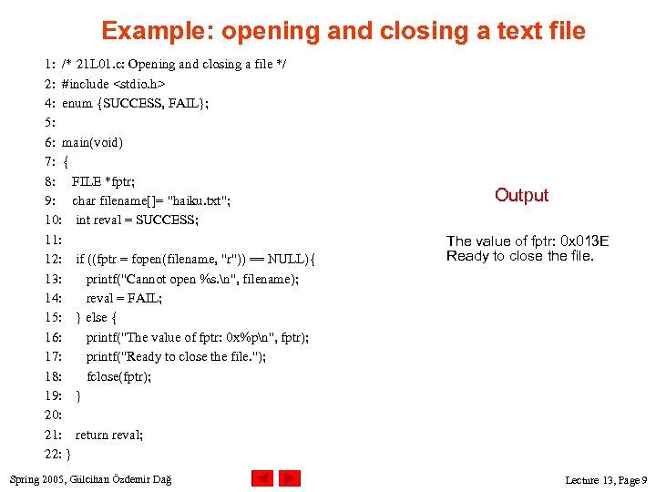 Example: opening and closing a text file 1: /* 21 L 01. c: Opening
