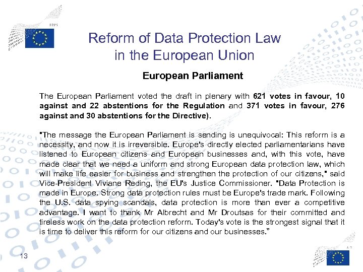 Reform of Data Protection Law in the European Union European Parliament The European Parliament