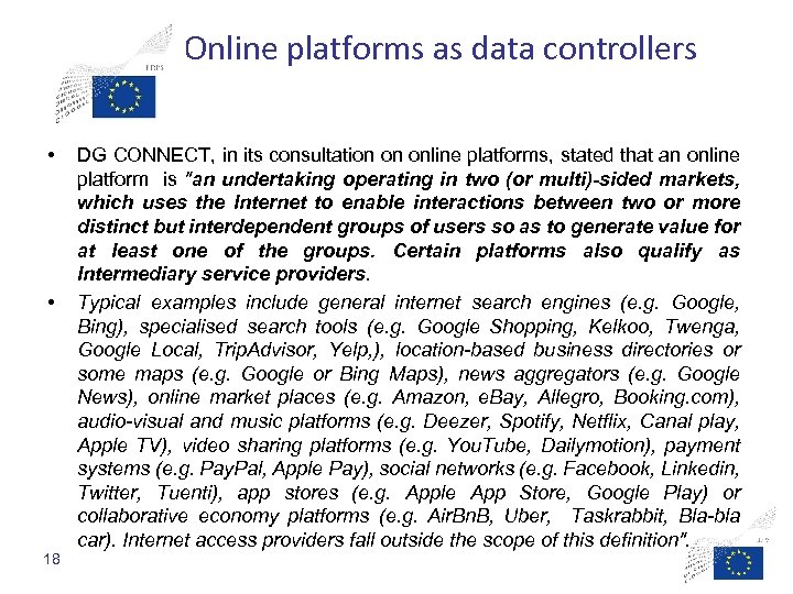 Online platforms as data controllers • • 18 DG CONNECT, in its consultation on
