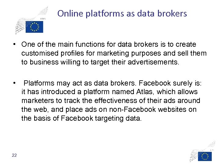 Online platforms as data brokers • One of the main functions for data brokers