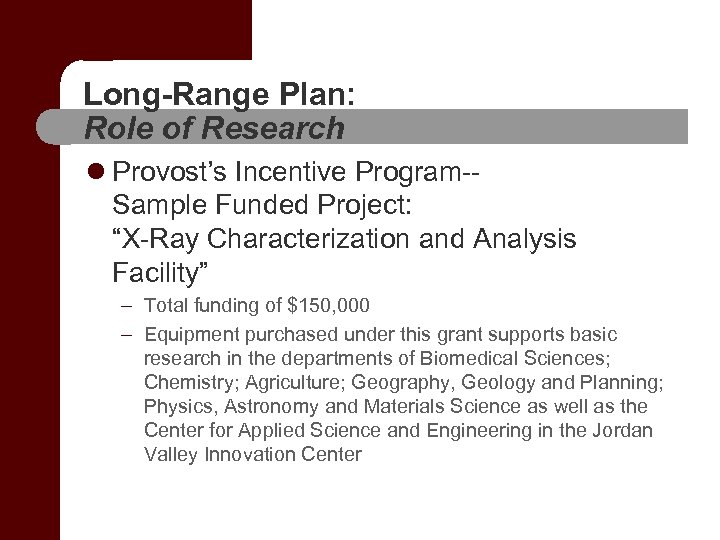 Long-Range Plan: Role of Research l Provost’s Incentive Program-Sample Funded Project: “X-Ray Characterization and