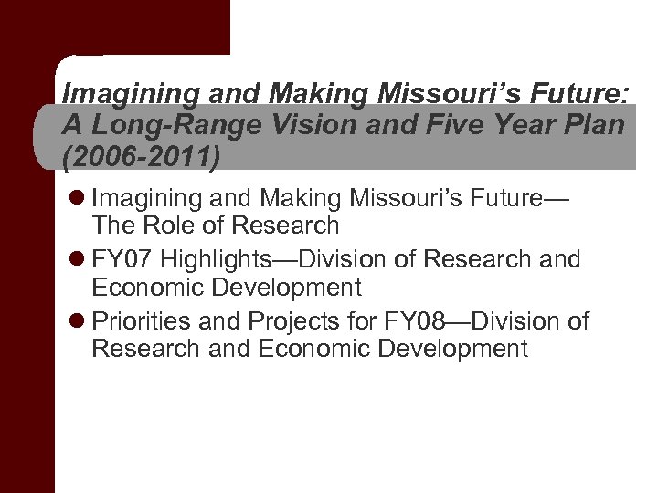 Imagining and Making Missouri’s Future: A Long-Range Vision and Five Year Plan (2006 -2011)