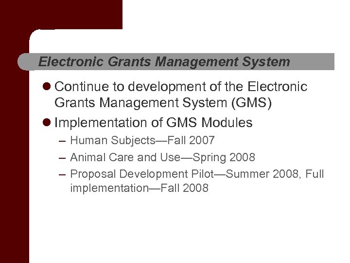 Electronic Grants Management System l Continue to development of the Electronic Grants Management System