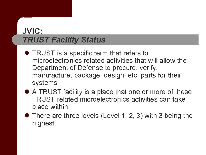 JVIC: TRUST Facility Status l TRUST is a specific term that refers to microelectronics