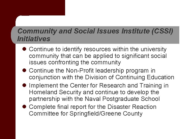 Community and Social Issues Institute (CSSI) Initiatives l Continue to identify resources within the