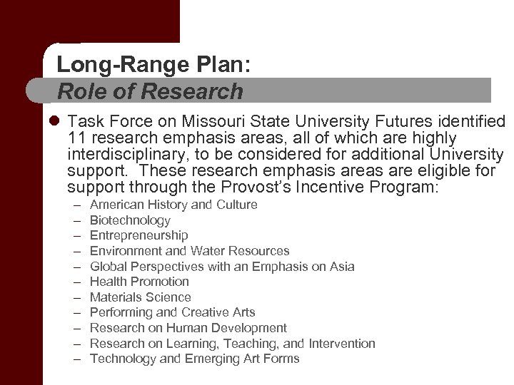 Long-Range Plan: Role of Research l Task Force on Missouri State University Futures identified