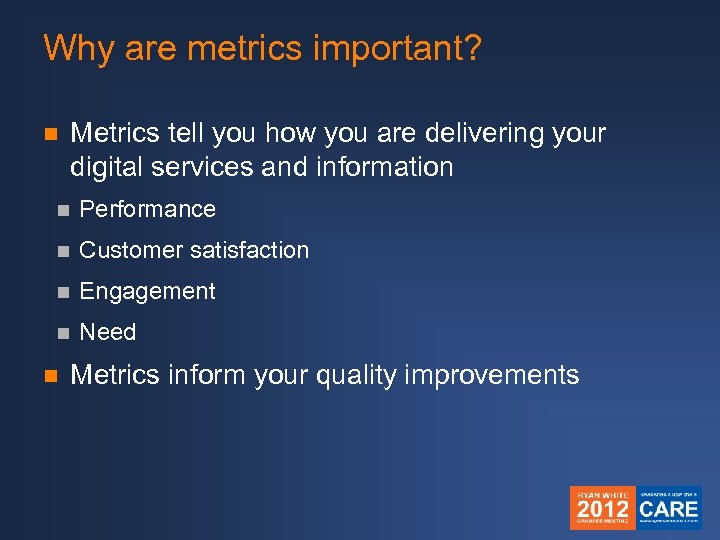 Why are metrics important? n Metrics tell you how you are delivering your digital