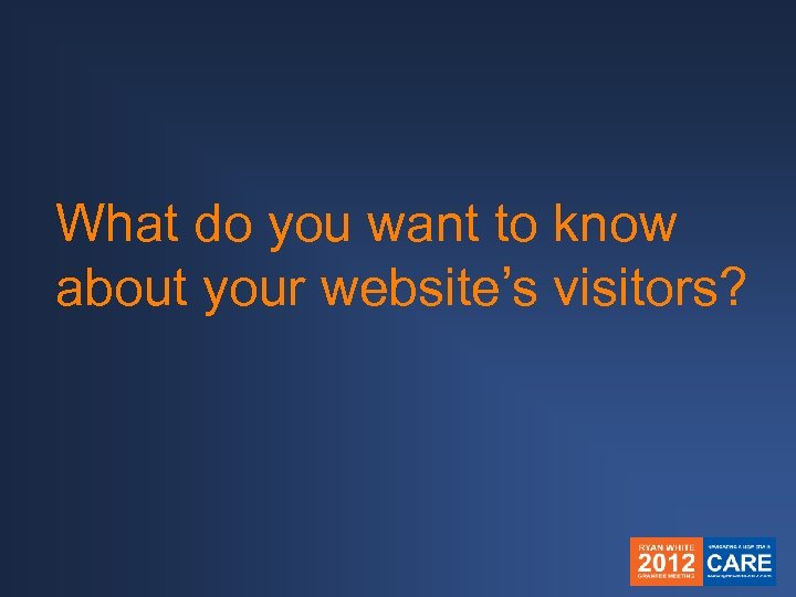 What do you want to know about your website’s visitors? 