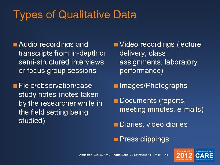Types of Qualitative Data n Audio recordings and transcripts from in-depth or semi-structured interviews