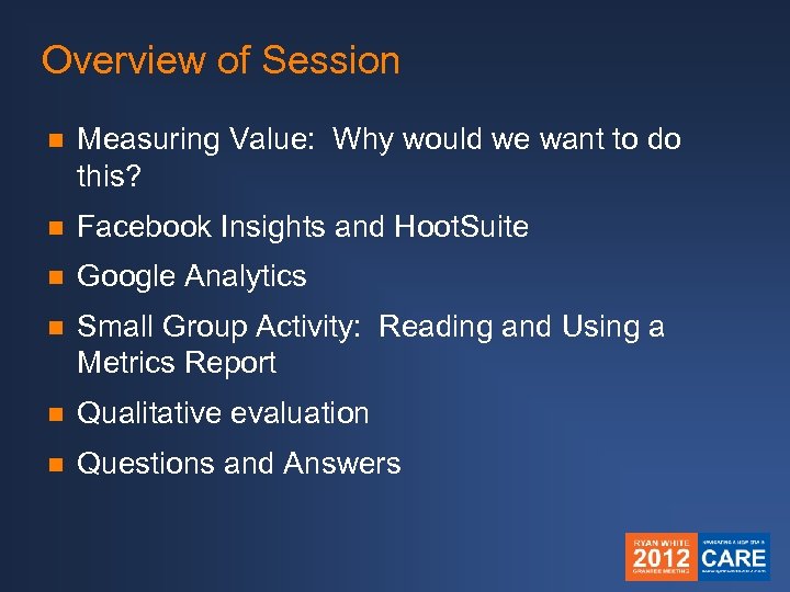 Overview of Session n Measuring Value: Why would we want to do this? n