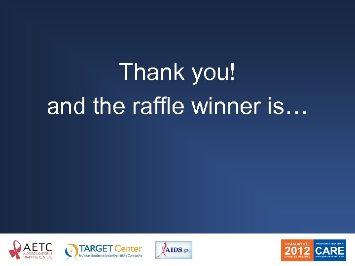 Thank you! and the raffle winner is… 
