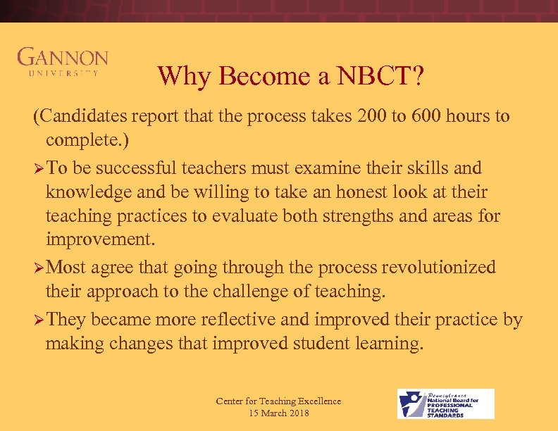  Why Become a NBCT? (Candidates report that the process takes 200 to 600